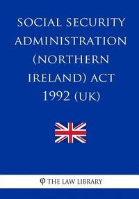 Social Security Administration (Northern Ireland) Act 1992 (hftad)