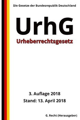 Urheberrechtsgesetz - UrhG, 3. Auflage 2018 (hftad)