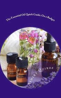 The Essential Oil Quick Guide: On a Budget (hftad)