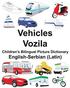 English-Serbian (Latin) Vehicles/Vozila Children's Bilingual Picture Dictionary