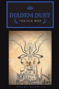 Diadem Dust: The Old War (häftad)