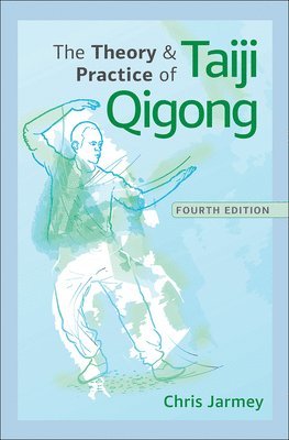 Theory and Practice of Taiji Qigong (häftad)