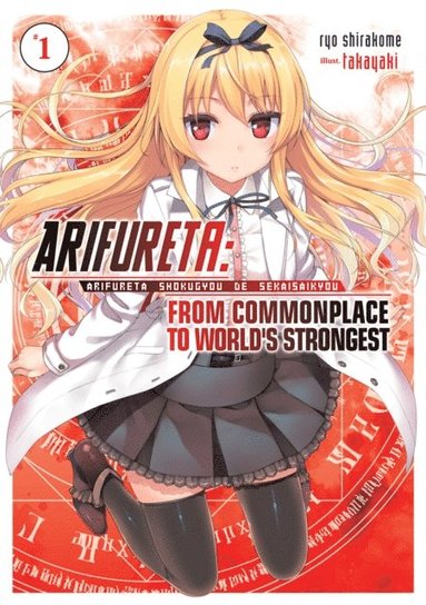 Arifureta: From Commonplace to World's Strongest: Volume 1 (hftad)