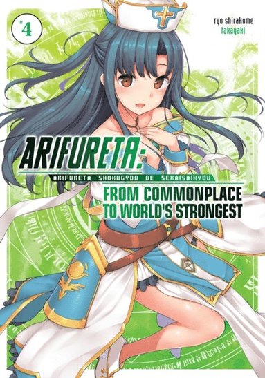 Arifureta: From Commonplace to World's Strongest: Volume 4 (hftad)
