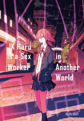 JK Haru is a Sex Worker in Another World (Light Novel) (häftad)