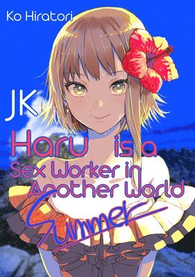 JK Haru is a Sex Worker in Another World: Summer (Light Novel) (häftad)