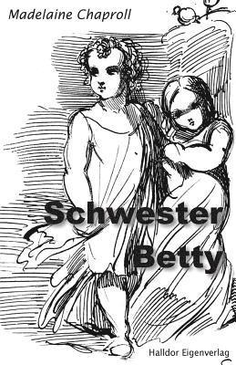 Schwester Betty: Erzaehlungen (inbunden)