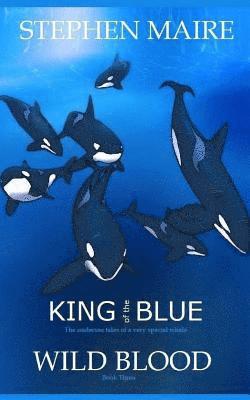 King of the Blue: Wild Blood (inbunden)