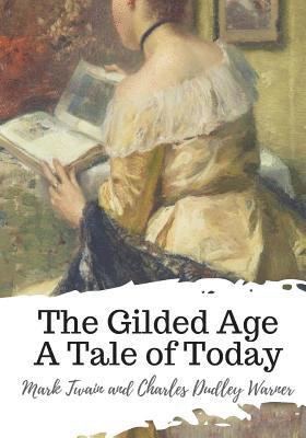 The Gilded Age A Tale of Today (hftad)