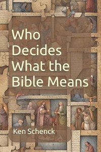 Who Decides What the Bible Means (hftad)