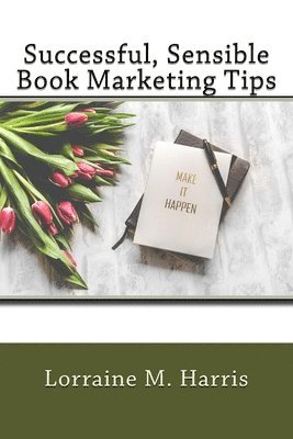 Successful, Sensible Book Marketing Tips (hftad)