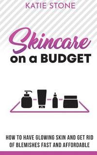 Skincare on a Budget: Simple, affordable Skin Care + DIY Recipes (hftad)