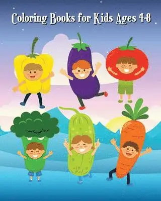 Coloring Books for Kids Ages 4-8: Fruits and Vegetables to Color for ...