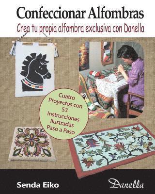 Confeccionar Alfombras: Crea tu propia alfombra exclusiva con Danella (häftad)