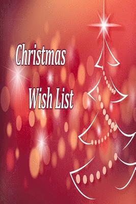 Christmas Wish List: Wish List Suggestions and Gift Ideas For Yourself, Christmas Gifts List For Kids, Christmas Gift Exchange Ideas For CoWorkers (inbunden)