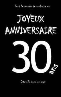 Joyeux Anniversaire 30 Ans Livre D Or A Ecrire Taille S Noir Maverick Teleti Haftad Bokus