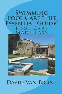 Swimming Pool Care The Essential Guide: Pool Care Made Easy (hftad)