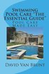 Swimming Pool Care The Essential Guide: Pool Care Made Easy