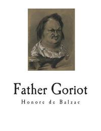 Father Goriot: Le Pere Goriot (hftad)