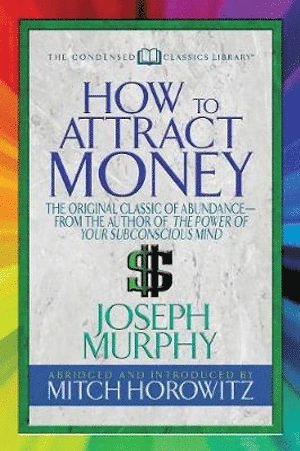 How to Attract Money (Condensed Classics) (h�ftad)