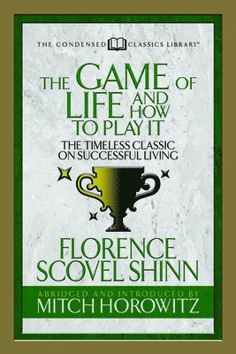 The Game of Life And How to Play it (Condensed Classics) (hftad)