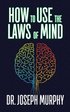 How to Use the Laws of Mind
