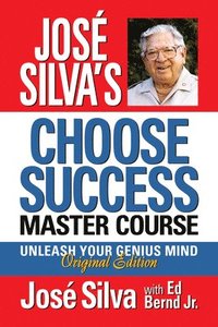 Jose Silva Choose Success Master Course (häftad)