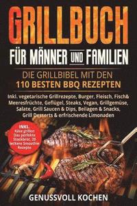 Grillbuch für Männer & Familien: Die Grillbibel mit den 110 besten BBQ Rezepten Inkl. vegetarische Grillrezepte, Burger, Fleisch, Fisch, Huhn, Steak, (häftad)