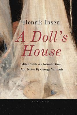 Ibsen, A Doll's House: Edited with an introduction and notes by George Valsamis (h�ftad)