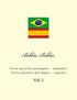 Bíblia. Biblia: Texto Paralelo Portuguès - Espanhol. Texto Paralelo Portugués - Español