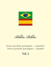 Bblia. Biblia: Texto Paralelo Portugus - Espanhol. Texto Paralelo Portugus - Espaol (hftad)