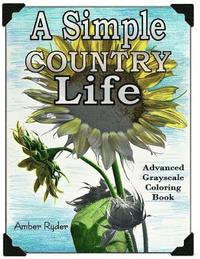 A Simple Country Life: Advanced Grayscale Coloring Book (häftad)