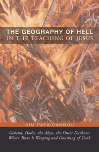 Geography of Hell in the Teaching of Jesus (e-bok)