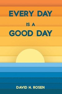Every Day Is a Good Day (häftad)