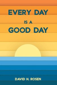 Every Day Is a Good Day (e-bok)