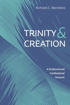 Trinity and Creation (inbunden)