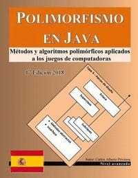 Polimorfismo en Java: Métodos y algoritmos polimórficos aplicados a los juegos de computadoras (häftad)