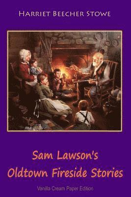 Sam Lawson's Oldtown Fireside Stories (hftad)