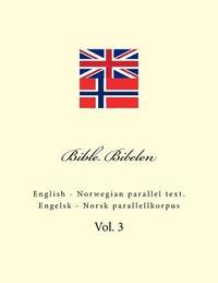 Bible. Bibelen: English - Norwegian Parallel Text. Engelsk - Norsk Parallellkorpus (häftad)