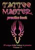Tattoo Master Practice Book - 50 Unique Tribal Tattoos to Practice: 7 X 10(17.78 X 25.4 CM) Size Pages with 3 Dots Per Inch to Practice with Real Hand
