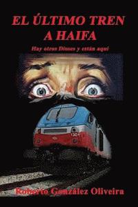 El Ultimo Tren a Haifa: Hay otros Dioses y estan aqui (hftad)