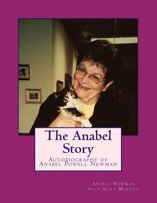 The Anabel Story: Autobiography of Anabel Powell Newman (hftad)