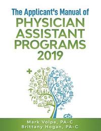 The Applicant's Manual of Physician Assistant Programs 2019 (hftad)