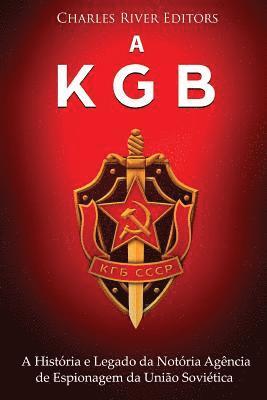 A KGB: A Histria e Legado da Notria Agncia de Espionagem da Unio Sovitica