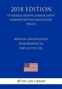 Medical Certification Requirements As Part Of The CDL (US Federal Motor ...