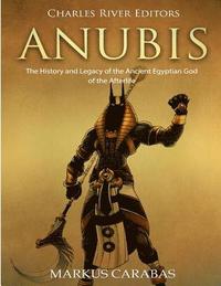 Anubis: The History and Legacy of the Ancient Egyptian God of the Afterlife (hftad)