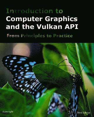 Introduction to Computer Graphics and the Vulkan API: Third Edition (häftad)