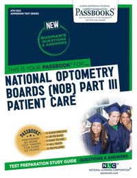 National Optometry Boards (Nob) Part III Patient Care (Ats-132c): Passbooks Study Guide (hftad)