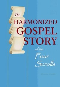 The Harmonized Gospel Story of the Four Scrolls (hftad)