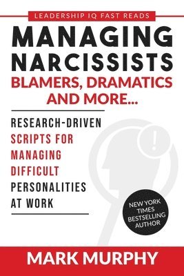 Managing Narcissists, Blamers, Dramatics and More... (inbunden)